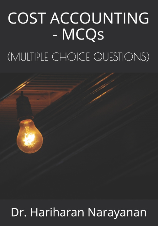 Knjiga COST ACCOUNTING - MCQs Narayanan Dr. Hariharan Narayanan