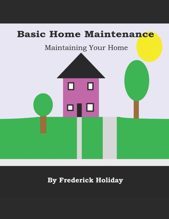 Książka Basic Home Maintenance Holiday Frederick Holiday