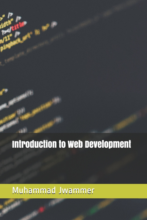 Knjiga Introduction to Web Development Jwammer Muhammad Pola Jwammer