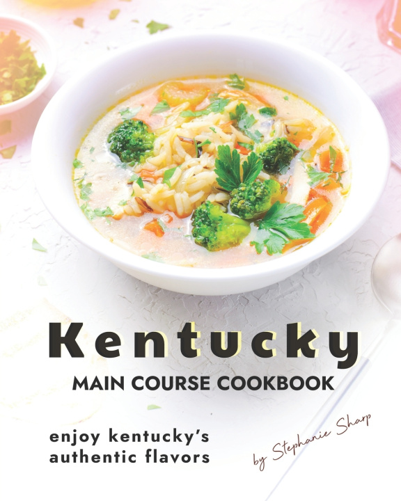 Carte Kentucky Main Course Cookbook Sharp Stephanie Sharp
