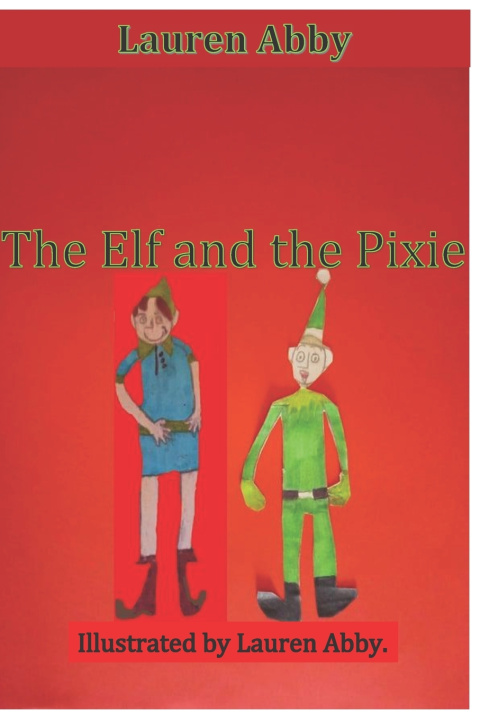 Knjiga Elf And The Pixie Abby Lauren Abby