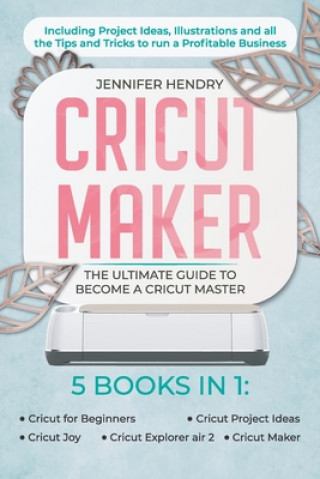 Könyv Cricut Maker Hendry Jennifer Hendry