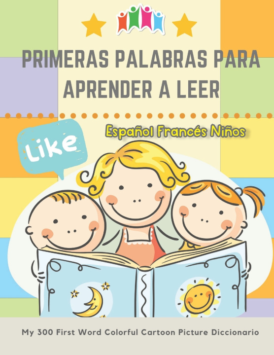 Kniha Primeras Palabras Para Aprender A Leer Espanol Frances Ninos. My 300 First Word Colorful Cartoon Picture Diccionario Friesen Carrie Whiteman Friesen