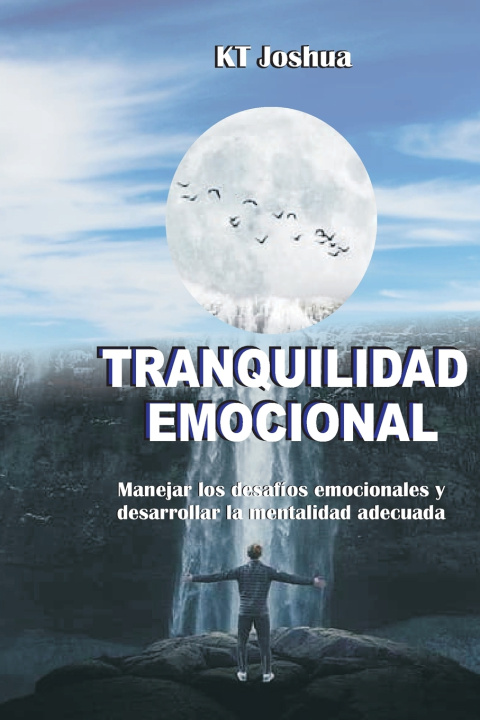 Knjiga Tranquilidad Emocional Joshua KT Joshua