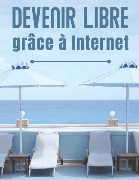 Книга Devenir Libre grace a Internet Marketer Digital Marketer