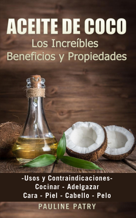 Knjiga ACEITE DE COCO - Increibles Beneficios y Propiedades PATRY Pauline PATRY