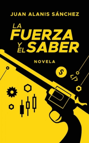 Kniha fuerza y el saber Alanis Sanchez Juan Alanis Sanchez