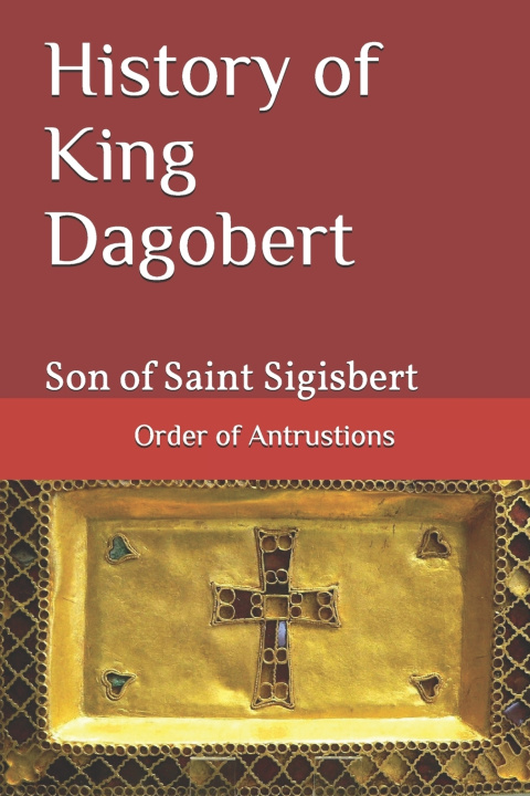 Knjiga History of King Dagobert Antrustions Order of Antrustions