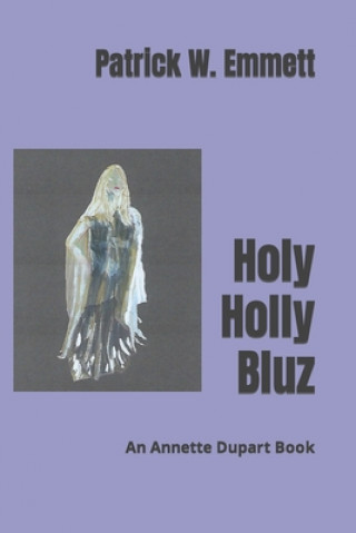 Knjiga Holy Holly Bluz Emmett Patrick W. Emmett