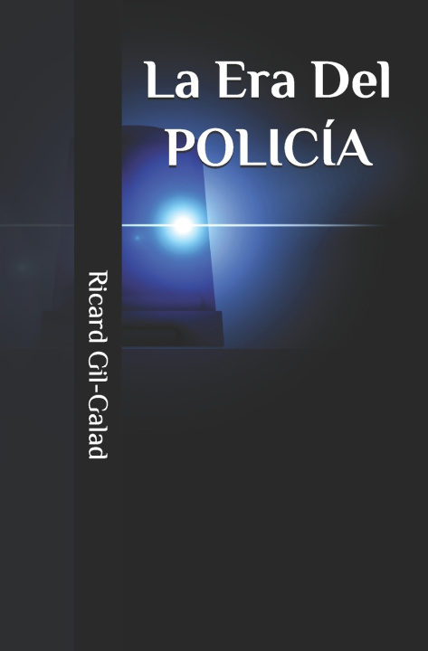 Book La Era Del Policia Gil-Galad Ricard Gil-Galad