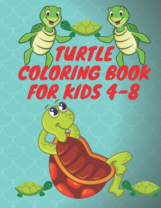 Kniha Turtle Coloring Book For Kids 4-8 Publishing SMDS Hafiz Publishing