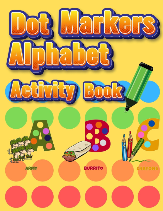 Knjiga Dot Markers Alphabet Activity Book Coloring Book Happy Hour