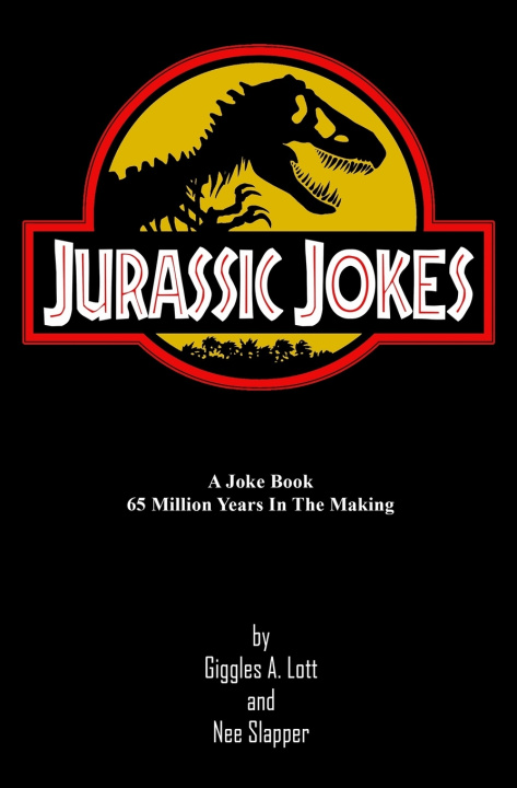Knjiga Jurassic Jokes Nee Slapper Giggles A. Lott and Nee Slapper