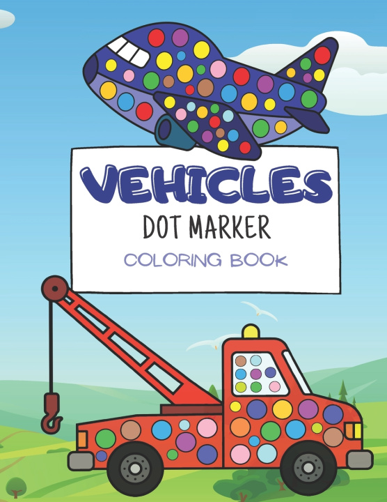 Knjiga Vehicle Dot Marker Coloring Book Manufacturer Color Manufacturer