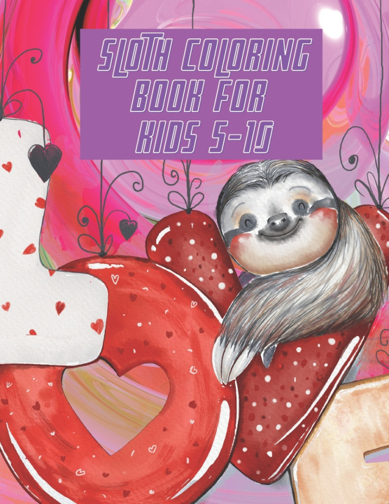 Carte Sloth Coloring Book For Kids 5-10 Publishing SMDS Hafiz Publishing