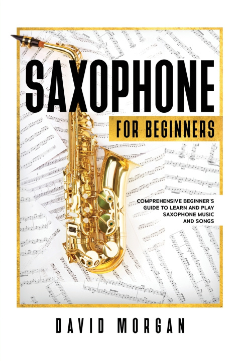 Knjiga Saxophone For Beginners Morgan David Morgan