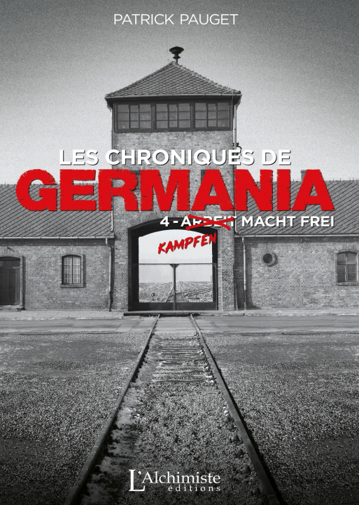 Könyv Les chroniques de Germania - Tome 4 : Kampfen macht frei PATRICK PAUGET