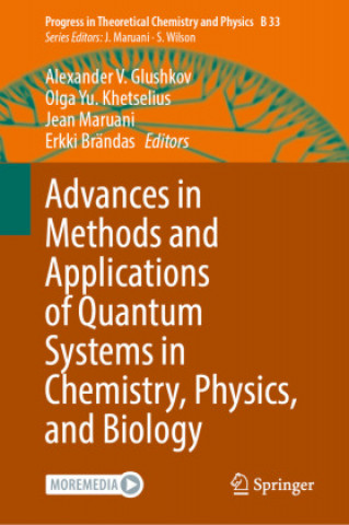 Könyv Advances in Methods and Applications of Quantum Systems in Chemistry, Physics, and Biology Erkki Brändas