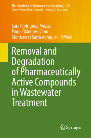 Kniha Removal and Degradation of Pharmaceutically Active Compounds in Wastewater Treatment Montserrat Sarr? Adroguer