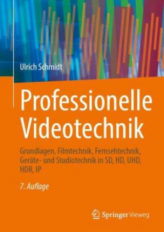 Kniha Professionelle Videotechnik Ulrich Schmidt