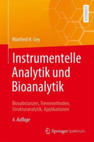 Knjiga Instrumentelle Analytik Und Bioanalytik Manfred H. Gey