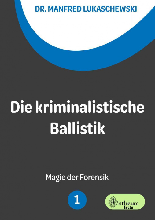 Kniha Die kriminalistische Ballistik 