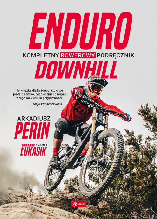 Kniha Enduro i Downhill. Kompletny rowerowy podręcznik Arkadiusz Perin