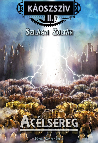 Knjiga Acélsereg Szilágyi Zoltán