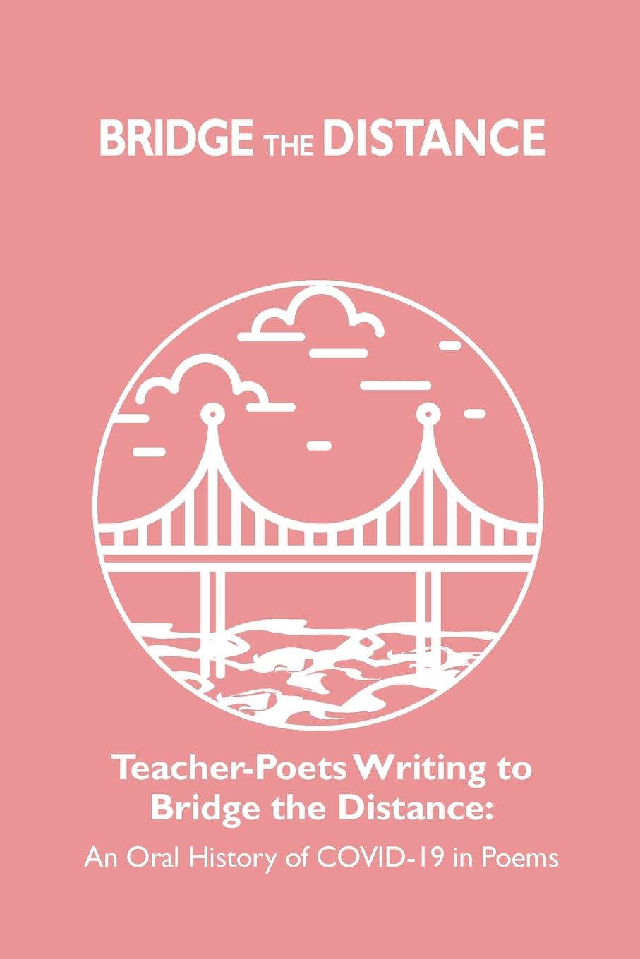 Kniha Teacher-Poets Writing to Bridge the Distance Carolina Lopez