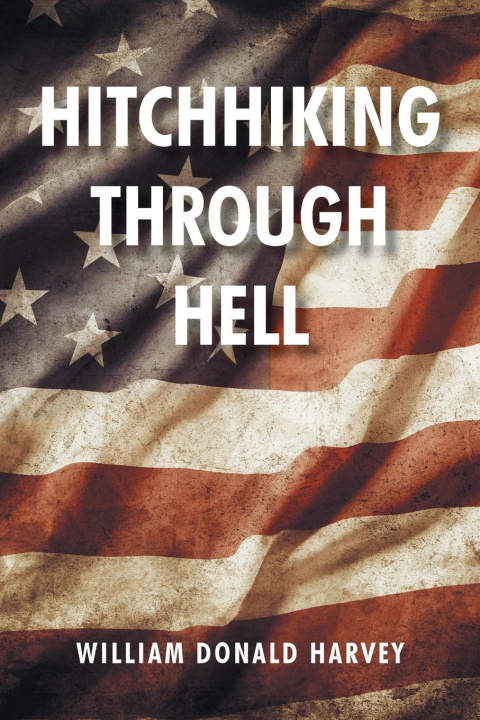 Knjiga Hitchhiking through Hell William Donald Harvey