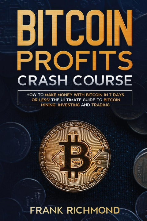 Книга Bitcoin Profits Crash Course Frank Richmond