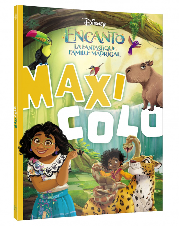Könyv ENCANTO, LA FANTASTIQUE FAMILLE MADRIGAL - Maxi Colo - Disney 
