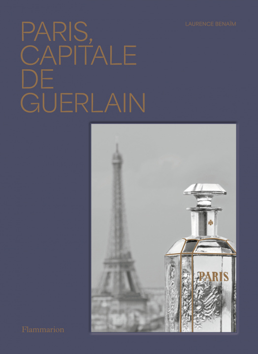 Kniha Paris, capitale de Guerlain LAURENCE BENAIM