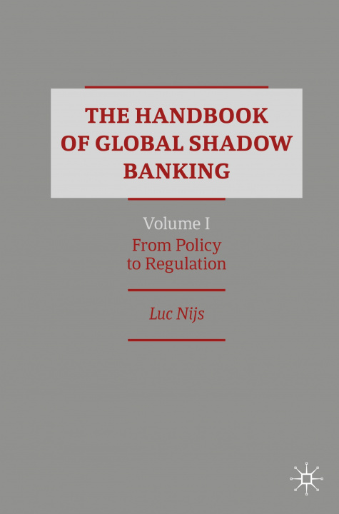 Knjiga Handbook of Global Shadow Banking, Volume I Luc Nijs