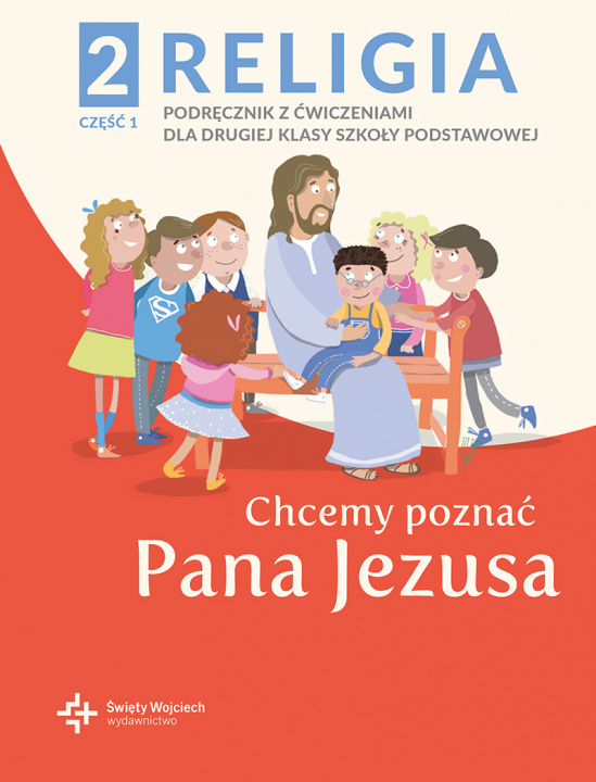 Kniha Religia Chcemy poznać Pana Jezusa podręcznik dla klasy 2 część 1 szkoły podstawowej Paweł Płaczek