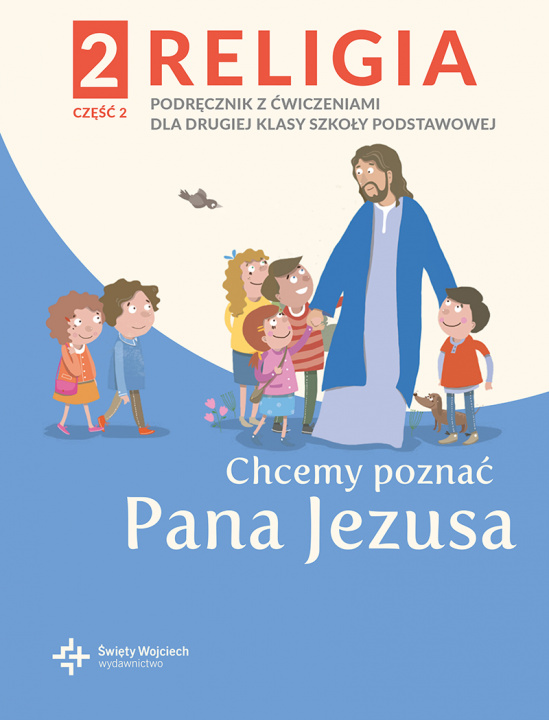 Kniha Religia Chcemy poznać Pana Jezusa podręcznik dla klasy 2 część 2 szkoły podstawowej Paweł Płaczek