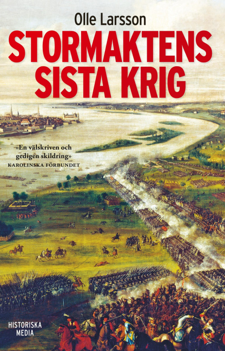 Könyv Stormaktens sista krig : Sverige och stora nordiska kriget 1700-1721 
