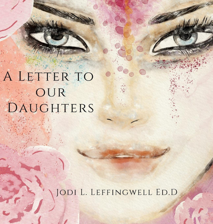 Knjiga Letter to Our Daughters Jodi L. Leffingwell Ed D.