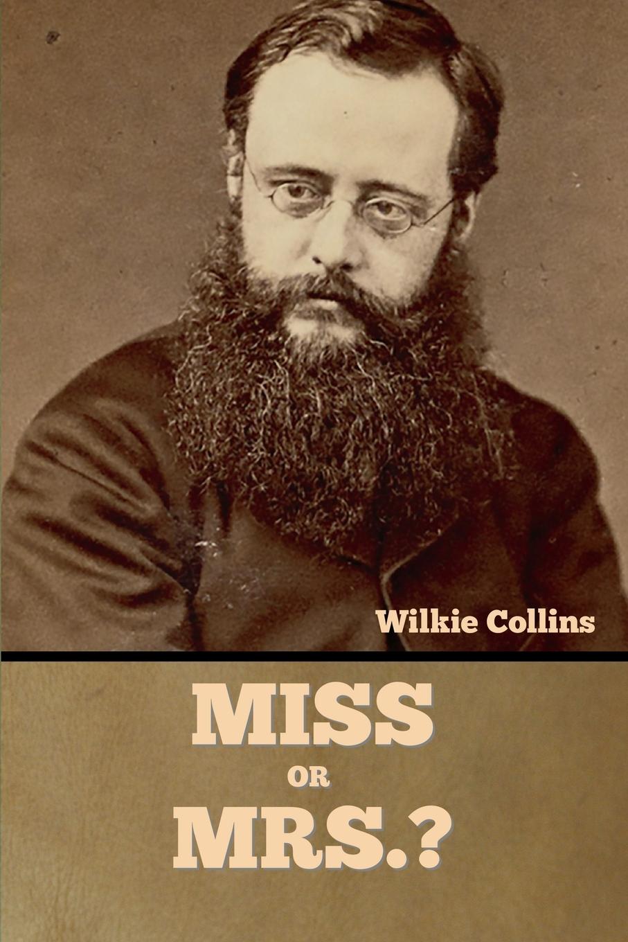 Knjiga Miss or Mrs.? Wilkie Collins