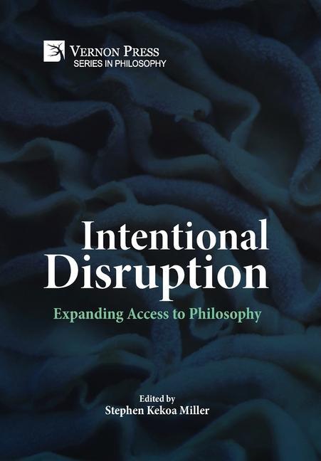 Knjiga Intentional Disruption: Expanding Access to Philosophy Stephen Kekoa Miller