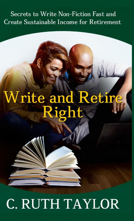 Knjiga Write and Retire Right C. Ruth Taylor