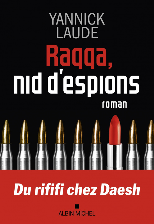 Knjiga Raqqa, nid d'espions Yannick Laude