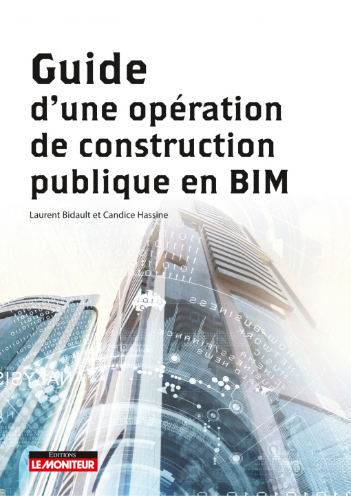 Knjiga Guide d'une opération de construction publique en BIM Laurent Bidault