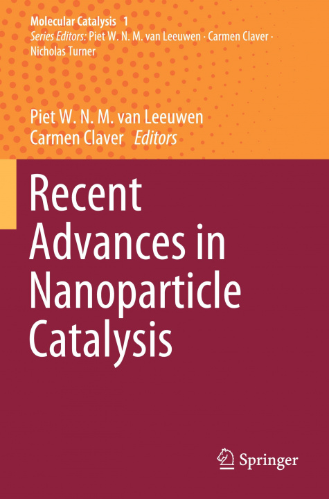 Knjiga Recent Advances in Nanoparticle Catalysis Piet W. N. M. van Leeuwen