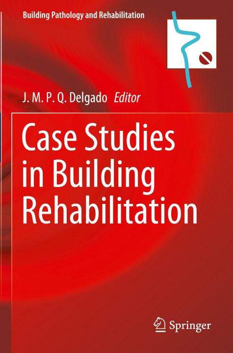Libro Case Studies in Building Rehabilitation J. M. P. Q. Delgado