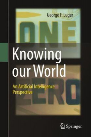 Kniha Knowing our World: An Artificial Intelligence Perspective George F. Luger
