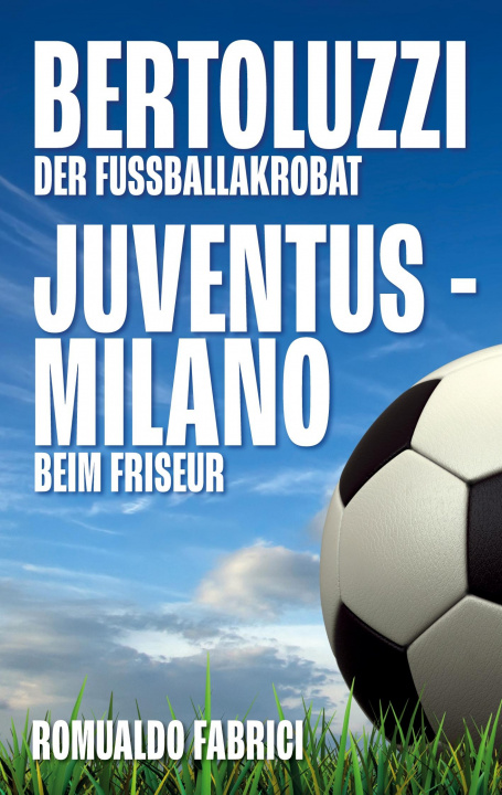 Kniha Bertoluzzi - Juventus - Milano 
