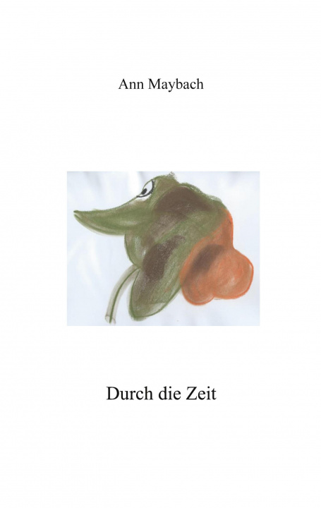 Knjiga Durch die Zeit Ann Maybach