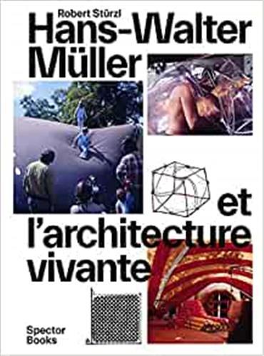 Книга Hans-Walter MUller et l'Architecture vivante /franCais STURZL ROBERT