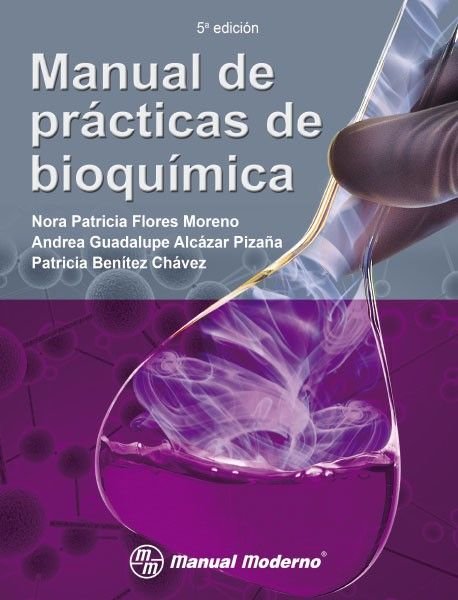 Knjiga MANUAL DE PRACTICAS DE BIOQUIMICA NORA PATRICIA FLORES MORENO